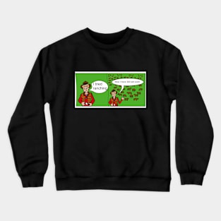 I tried ranching, now I have 300 pet cows Crewneck Sweatshirt